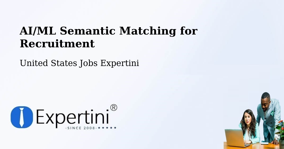 AI/ML Semantic Matching for Recruitment - United States Jobs Expertini